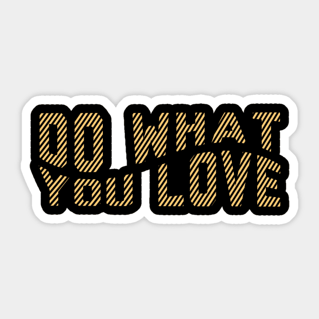 Do what you love Quote Sticker by Shapwac12